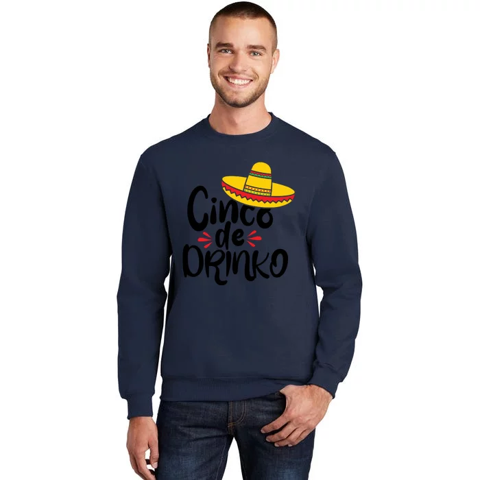 Cinco De Drinko Tall Sweatshirt