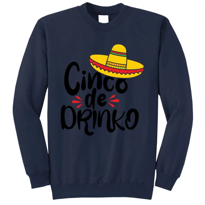 Cinco De Drinko Tall Sweatshirt