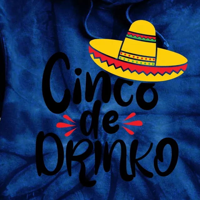 Cinco De Drinko Tie Dye Hoodie