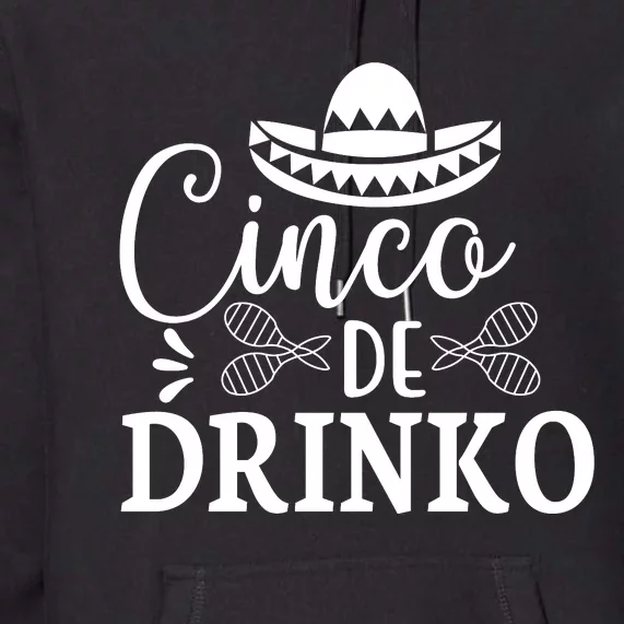 Cinco De Drinko Premium Hoodie