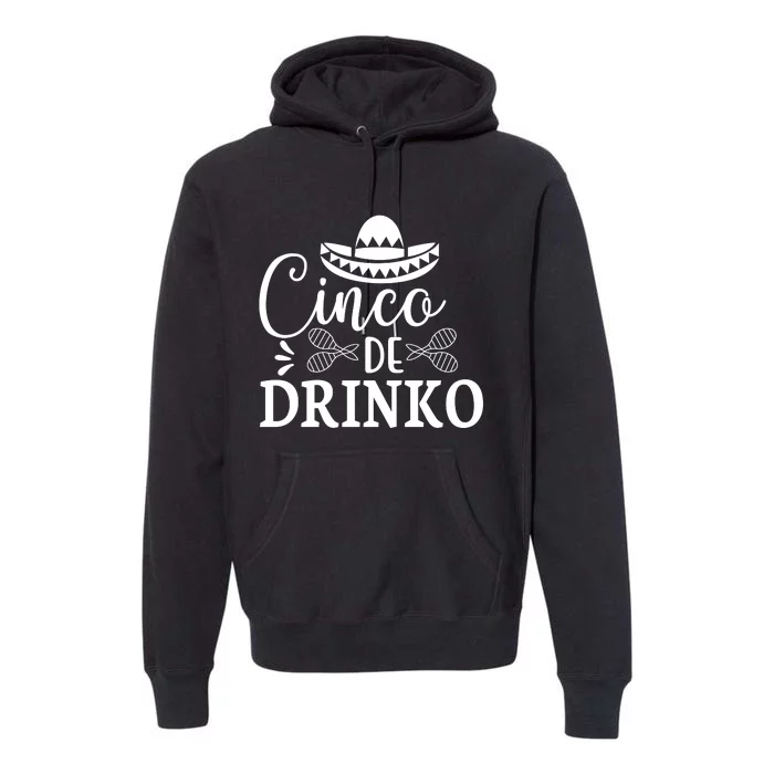 Cinco De Drinko Premium Hoodie