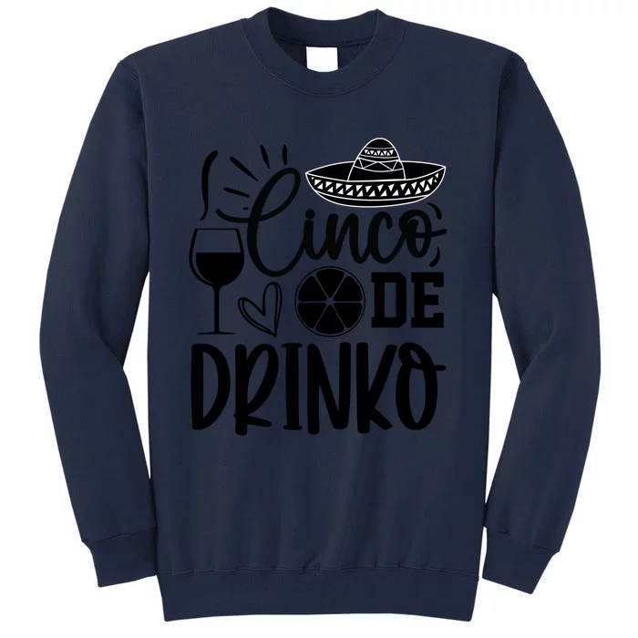 Cinco De Drinko Tall Sweatshirt