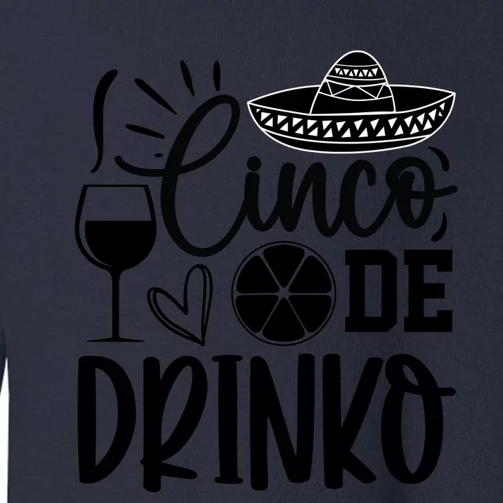 Cinco De Drinko Toddler Sweatshirt