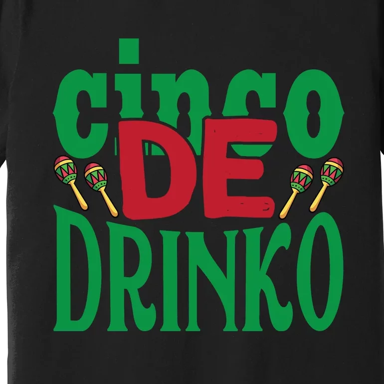 Cinco De Drinko 3 Premium T-Shirt