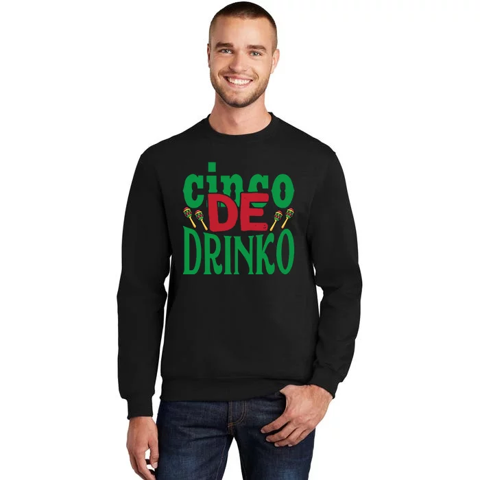 Cinco De Drinko 3 Tall Sweatshirt