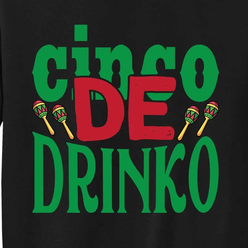 Cinco De Drinko 3 Tall Sweatshirt