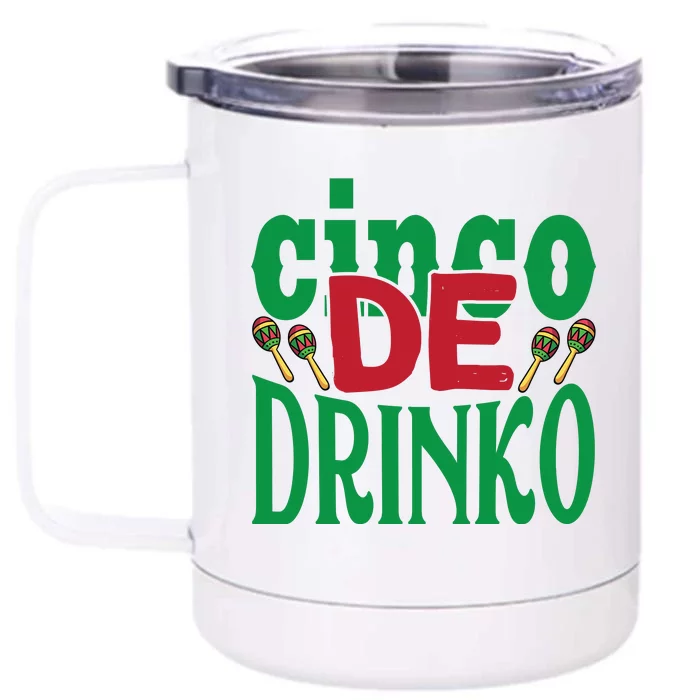 Cinco De Drinko 3 Front & Back 12oz Stainless Steel Tumbler Cup