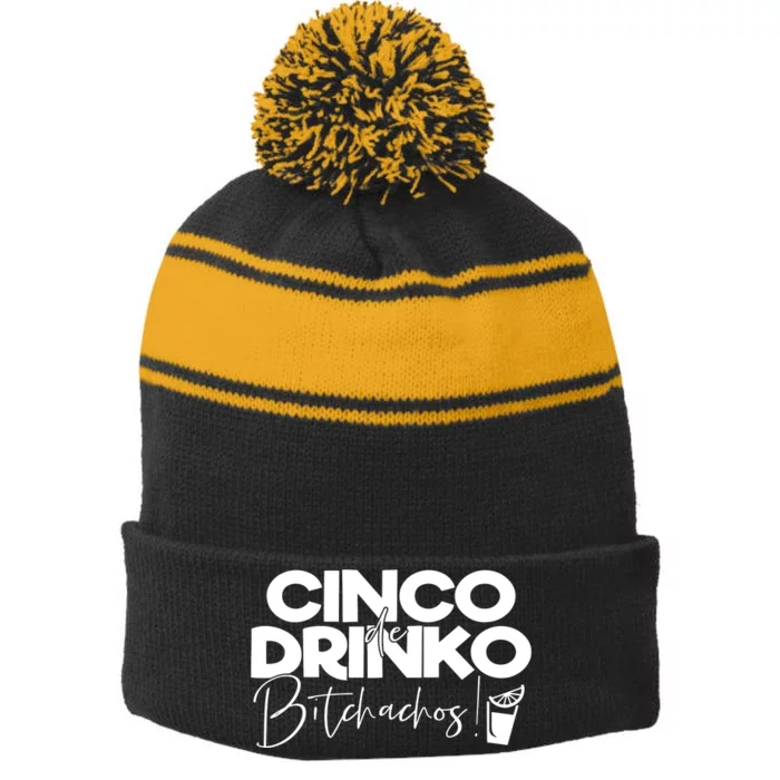 Cinco De Drinko Bitchachos! Stripe Pom Pom Beanie