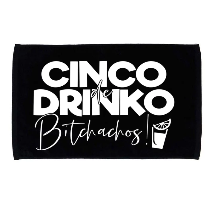 Cinco De Drinko Bitchachos! Microfiber Hand Towel