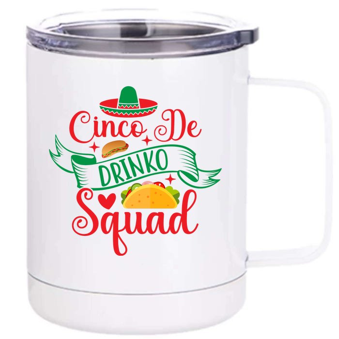 Cinco De Drinko Squad Front & Back 12oz Stainless Steel Tumbler Cup