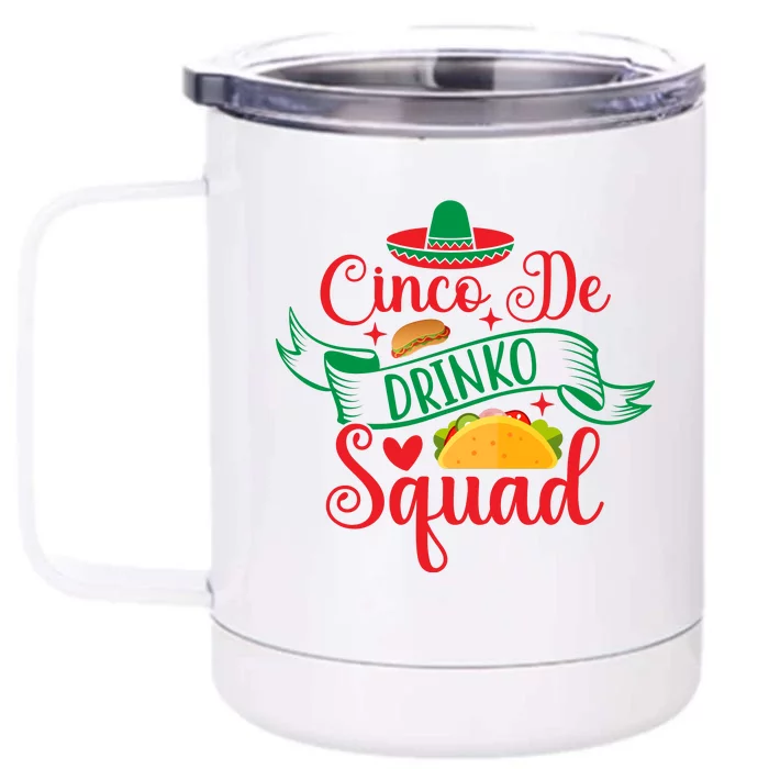 Cinco De Drinko Squad Front & Back 12oz Stainless Steel Tumbler Cup