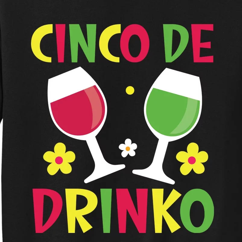 Cinco De Drinko T Tall Sweatshirt