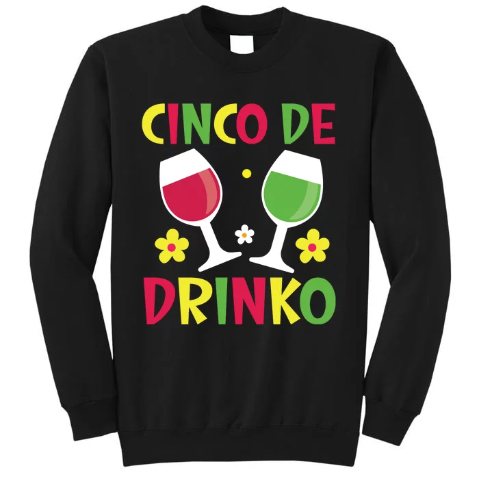 Cinco De Drinko T Tall Sweatshirt