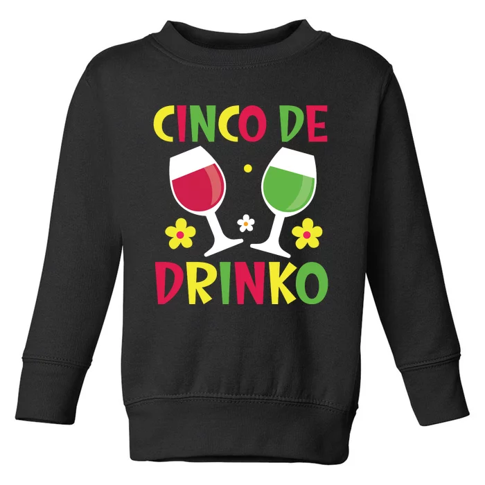 Cinco De Drinko T Toddler Sweatshirt