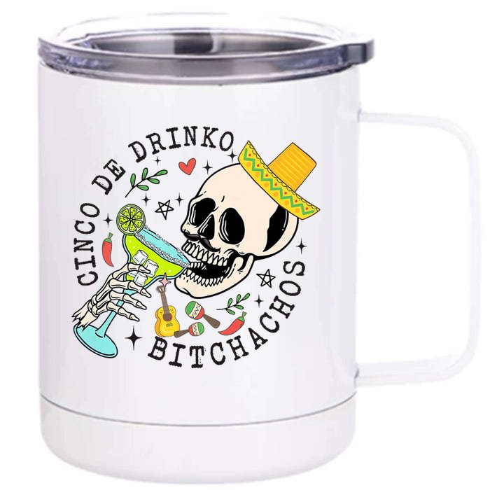 Cinco De Drinko Bitchachos Funny Cinco De Mayo Drinking Front & Back 12oz Stainless Steel Tumbler Cup