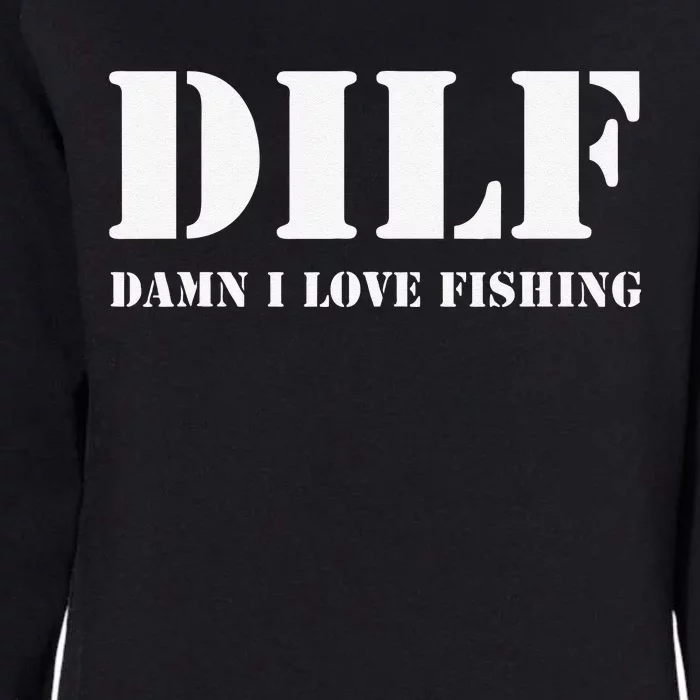 Cute DILF Damn I Love Fishing Funny Fathers Day Gift For Dad Womens California Wash Sweatshirt