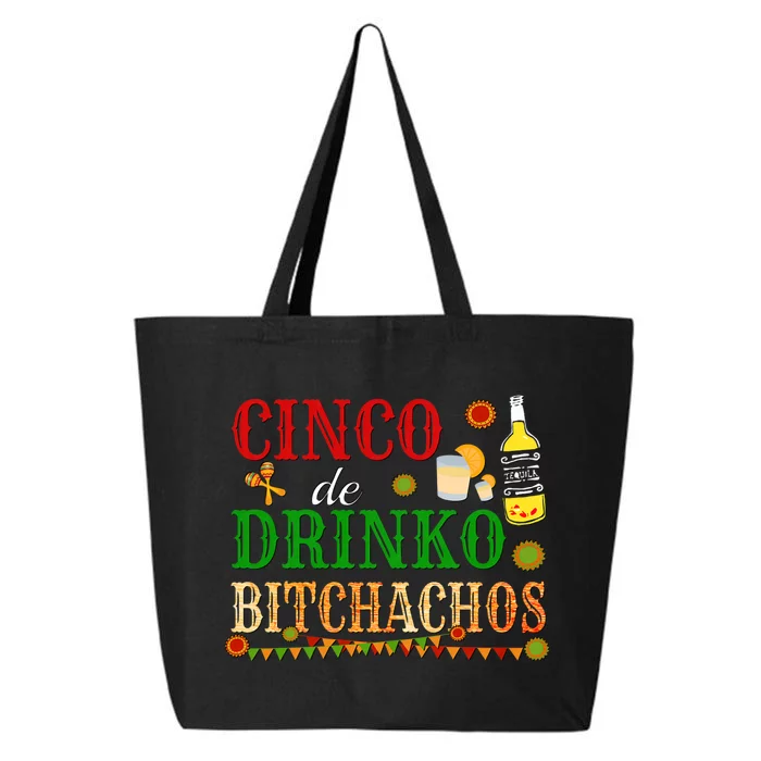 Cinco De Drinko Bitchachos Funny Cinco De Mayo Drinking 25L Jumbo Tote