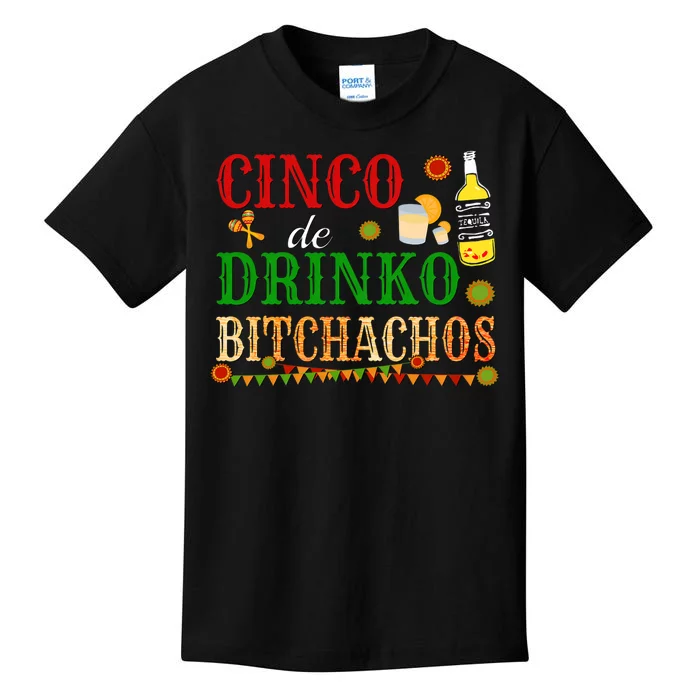 Cinco De Drinko Bitchachos Funny Cinco De Mayo Drinking Kids T-Shirt