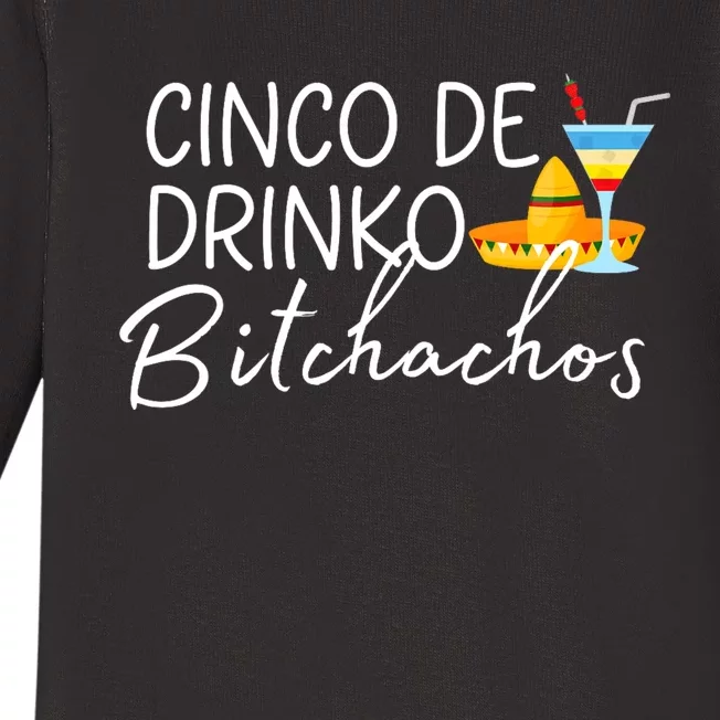 Cinco De Drinko Bitchachos Funny Cinco De Mayo Drinking Baby Long Sleeve Bodysuit