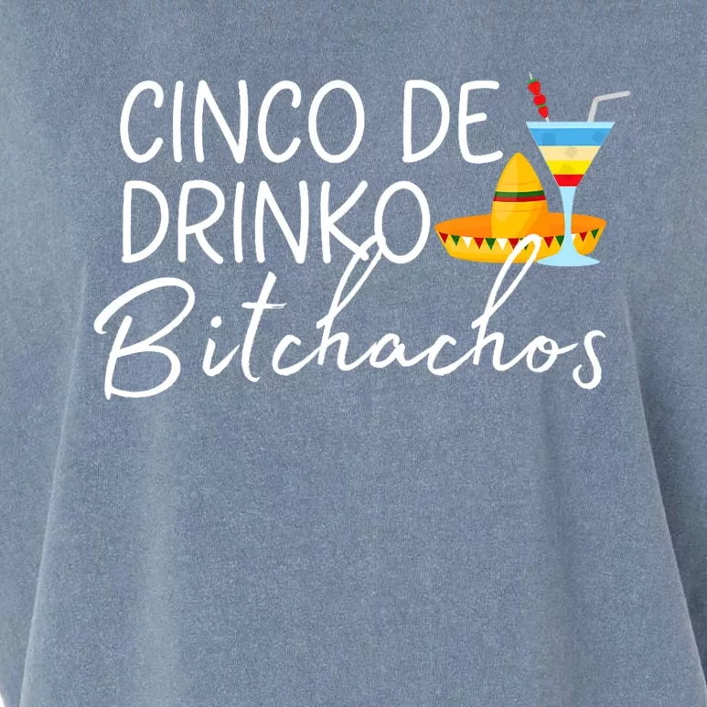 Cinco De Drinko Bitchachos Funny Cinco De Mayo Drinking Garment-Dyed Women's Muscle Tee