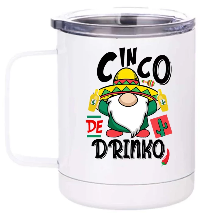 Cinco De Drinko Gnome Front & Back 12oz Stainless Steel Tumbler Cup