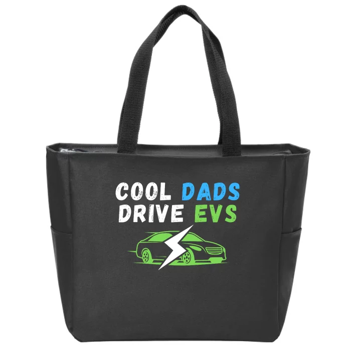 Cool Dads Drive EVs Drive EVs EV Life Funny Electric Vehicle Zip Tote Bag