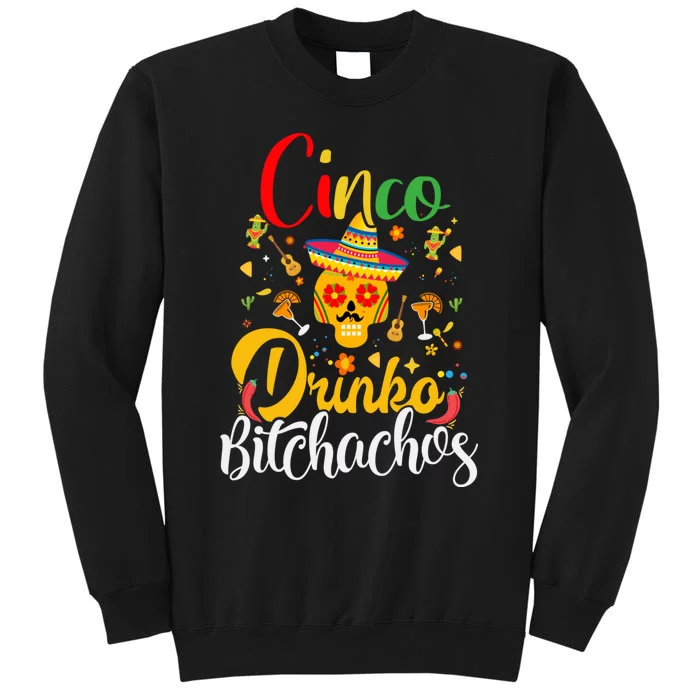 Cinco De Drinko Bitchachos Funny Cinco De Mayo Drinking Sweatshirt