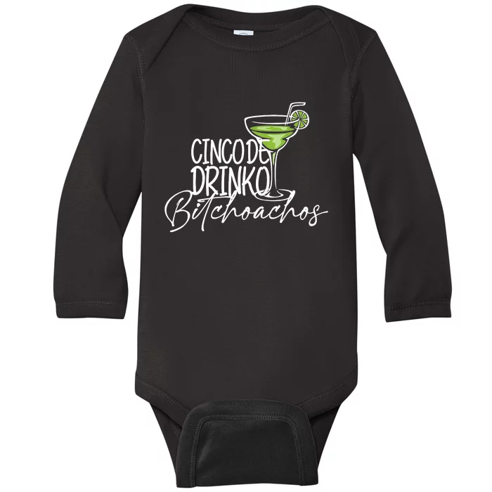 Cinco De Drinko Bitchachos Funny Cinco De Mayo Drinking Baby Long Sleeve Bodysuit