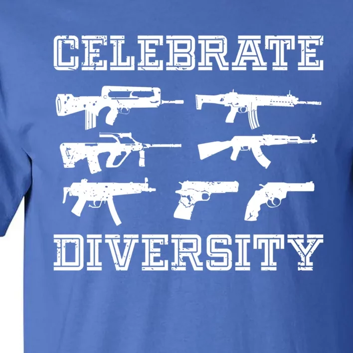 Celebrate Diversity Different Gun Gift Gun Lovers Gift Funny Gift Tall T-Shirt