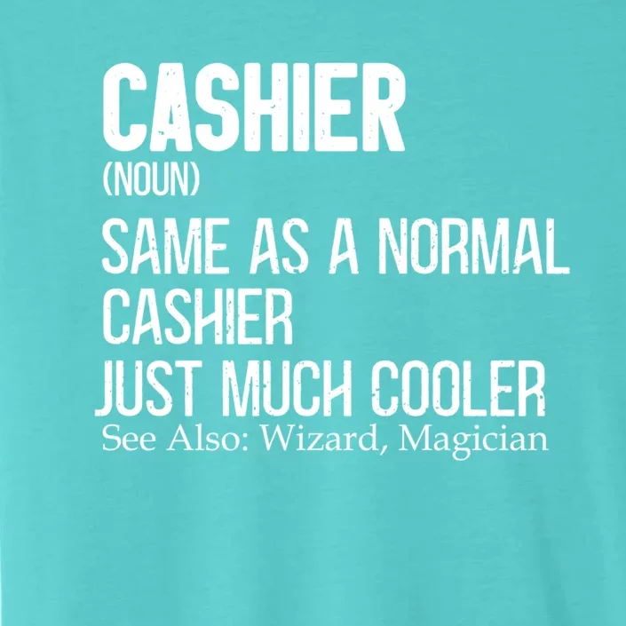 Cashier Definition Design For Banking Clerk Cashier Gift ChromaSoft Performance T-Shirt