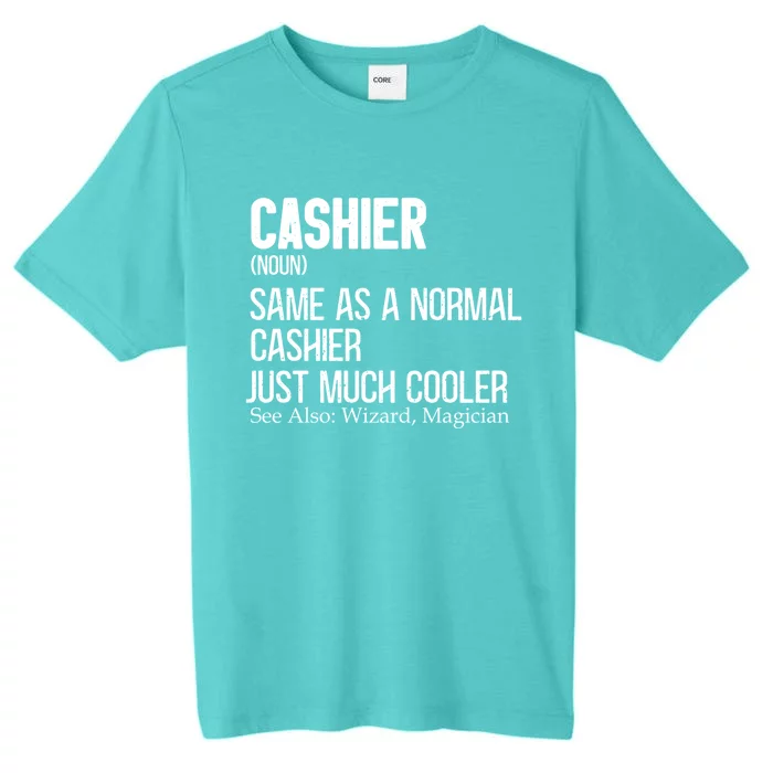 Cashier Definition Design For Banking Clerk Cashier Gift ChromaSoft Performance T-Shirt