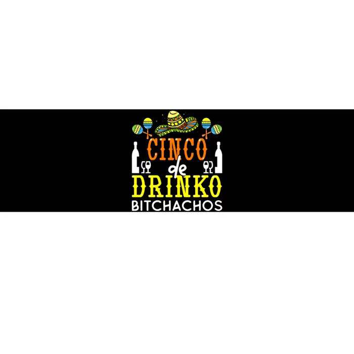 Cinco De Drinko Bitchachos Funny Cinco De Mayo Drinking Bumper Sticker