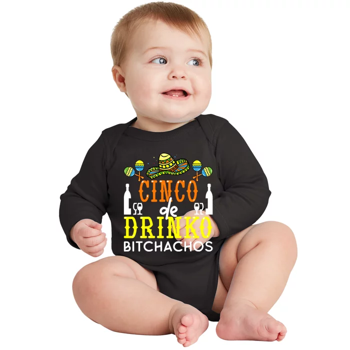 Cinco De Drinko Bitchachos Funny Cinco De Mayo Drinking Baby Long Sleeve Bodysuit