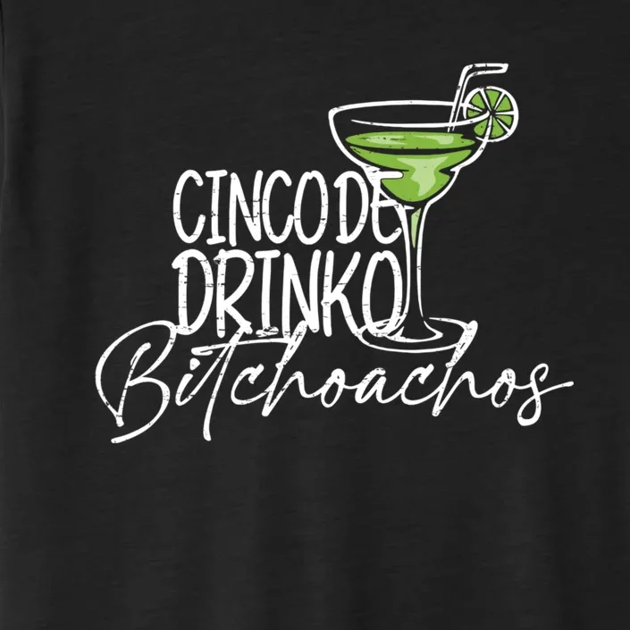 Cinco De Drinko Bitchachos Funny Cinco De Mayo Drinking ChromaSoft Performance T-Shirt