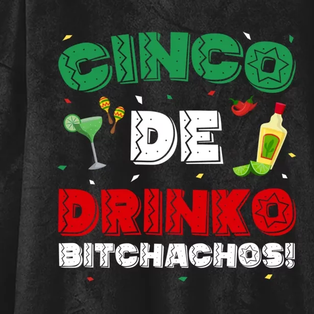 Cinco De Drinko Bitchachos Funny Cinco De Mayo Drinking Hooded Wearable Blanket