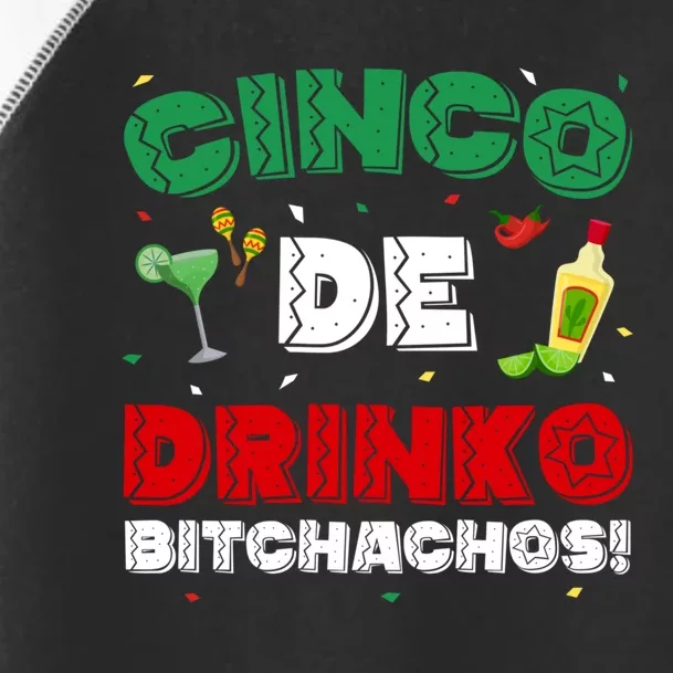 Cinco De Drinko Bitchachos Funny Cinco De Mayo Drinking Toddler Fine Jersey T-Shirt