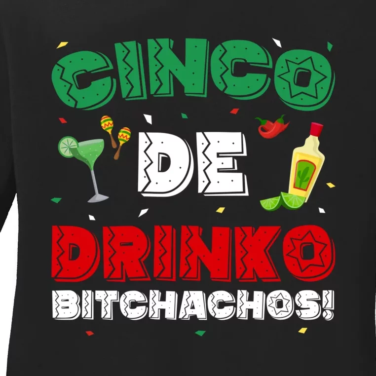 Cinco De Drinko Bitchachos Funny Cinco De Mayo Drinking Ladies Long Sleeve Shirt