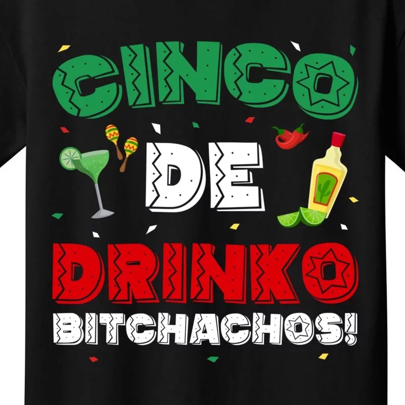 Cinco De Drinko Bitchachos Funny Cinco De Mayo Drinking Kids T-Shirt