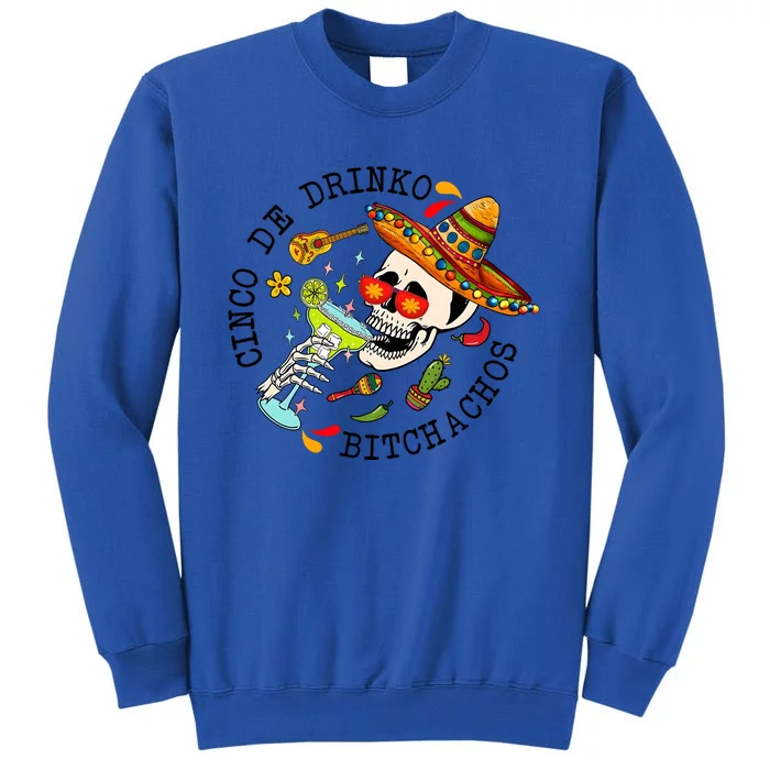 Cinco De Drink Funny Cinco De Mayo Day Drinking Tall Sweatshirt