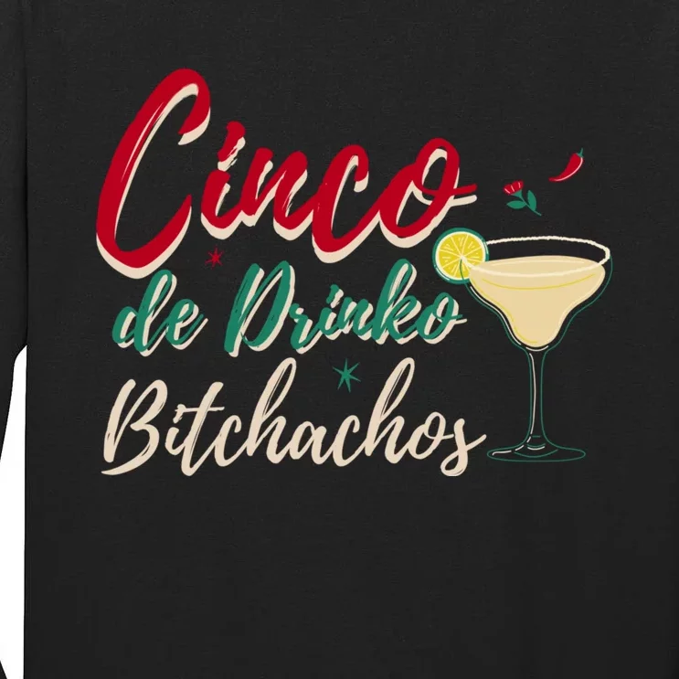 Cinco De Drinko Bitchachos Funny Cinco De Mayo Drinking Tall Long Sleeve T-Shirt