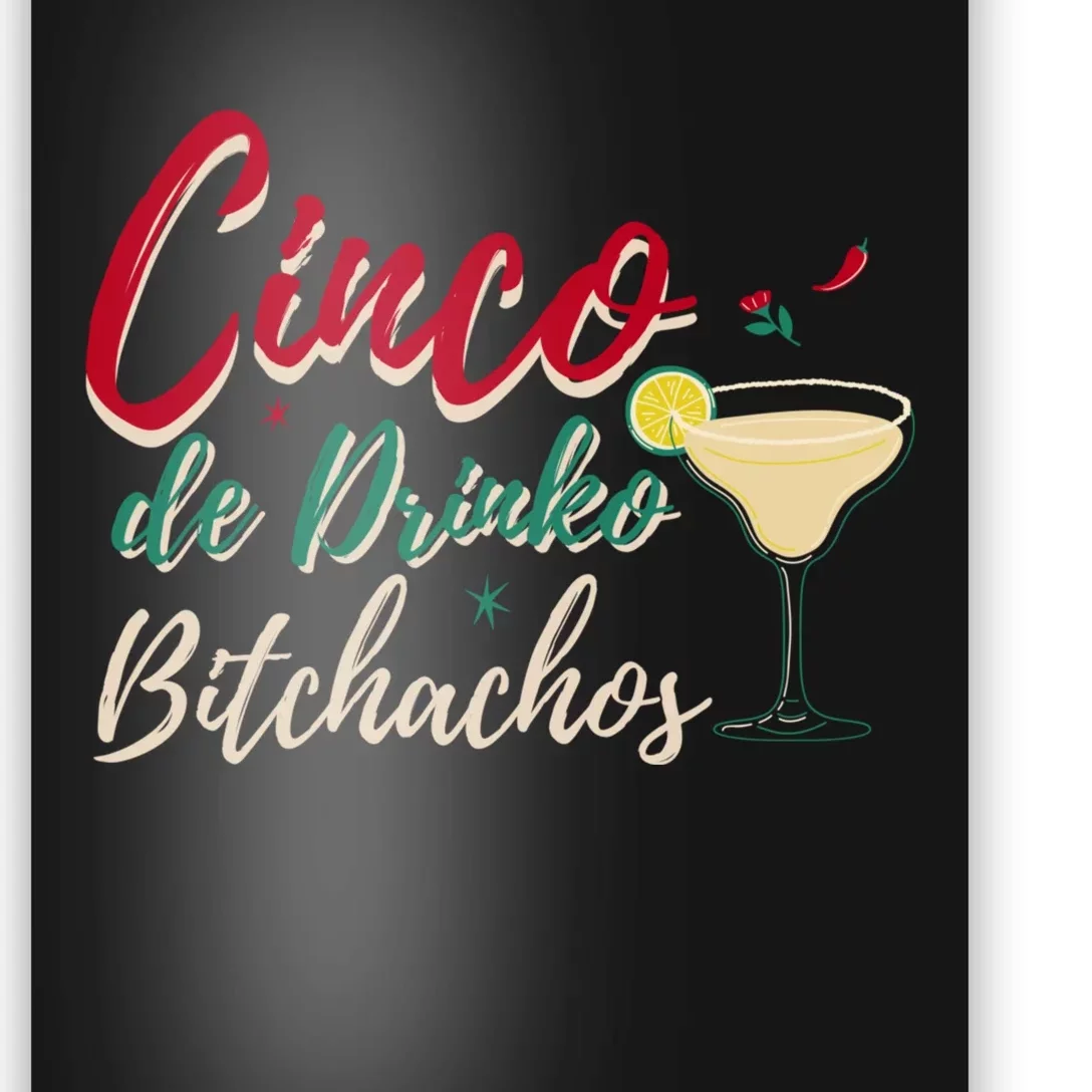 Cinco De Drinko Bitchachos Funny Cinco De Mayo Drinking Poster