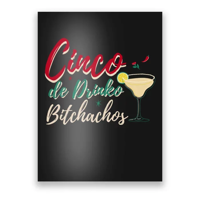 Cinco De Drinko Bitchachos Funny Cinco De Mayo Drinking Poster