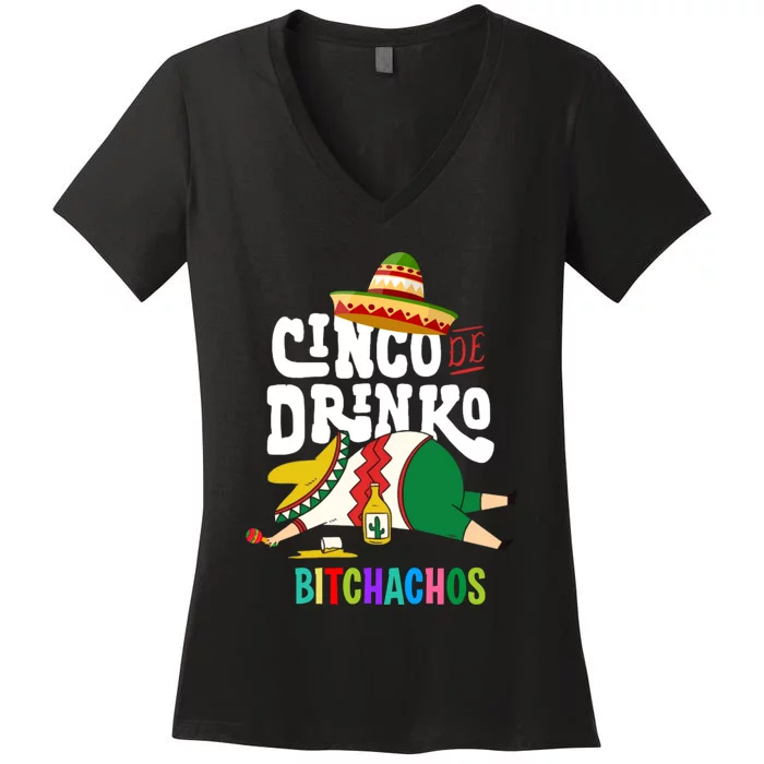 Cinco De Drinko Bitchachos Funny Cinco De Mayo Drinking Women's V-Neck T-Shirt