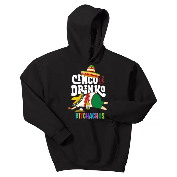 Cinco De Drinko Bitchachos Funny Cinco De Mayo Drinking Kids Hoodie