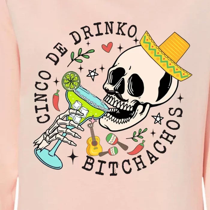 Cinco De Drinko Bitchachos Funny Cinco De Mayo Drinking Womens California Wash Sweatshirt