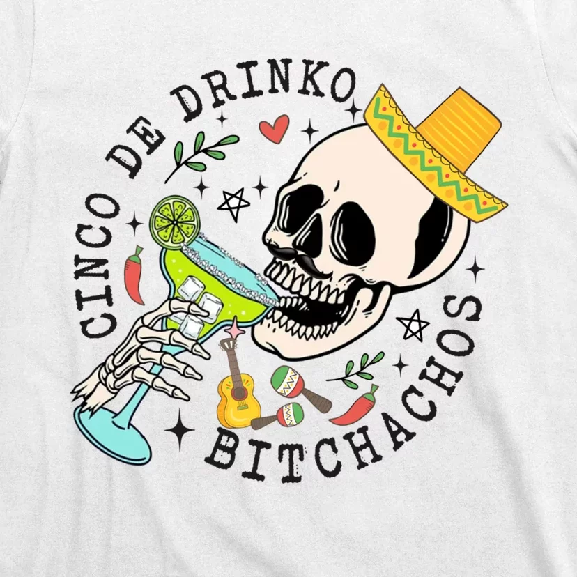 Cinco De Drinko Bitchachos Funny Cinco De Mayo Drinking T-Shirt