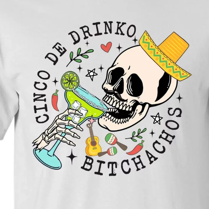 Cinco De Drinko Bitchachos Funny Cinco De Mayo Drinking Tall T-Shirt