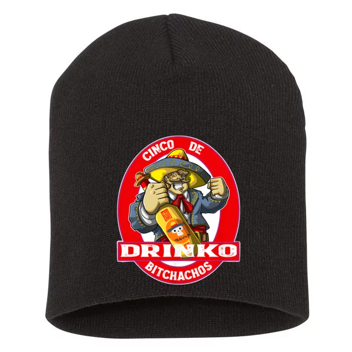 Cinco De Drinko Bitchachos Funny Cinco De Mayo Drinking Short Acrylic Beanie