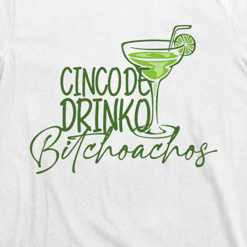 Cinco De Drinko Bitchachos Funny Cinco De Mayo Drinking T-Shirt