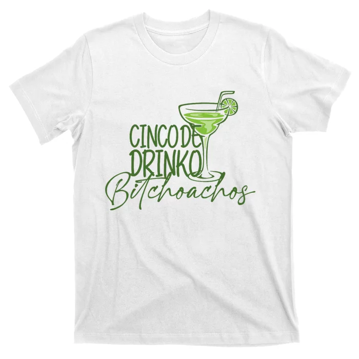 Cinco De Drinko Bitchachos Funny Cinco De Mayo Drinking T-Shirt